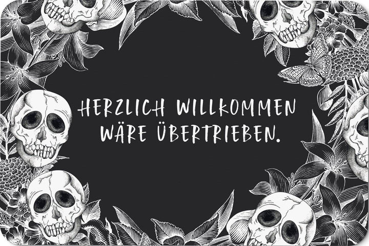 Tassenbrennerei Fussmatte mit Spruch: Herzlich Willkommen wäre übertrieben - Totenkopf Türmatte lust