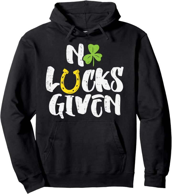 No Lucks Given Clover Shamrock St Patrick Day Men Women Gift Pullover Hoodie