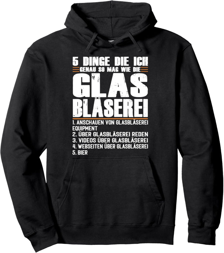 5 Dinge die ich genau so mag wie die Glasbläserei Pullover Hoodie