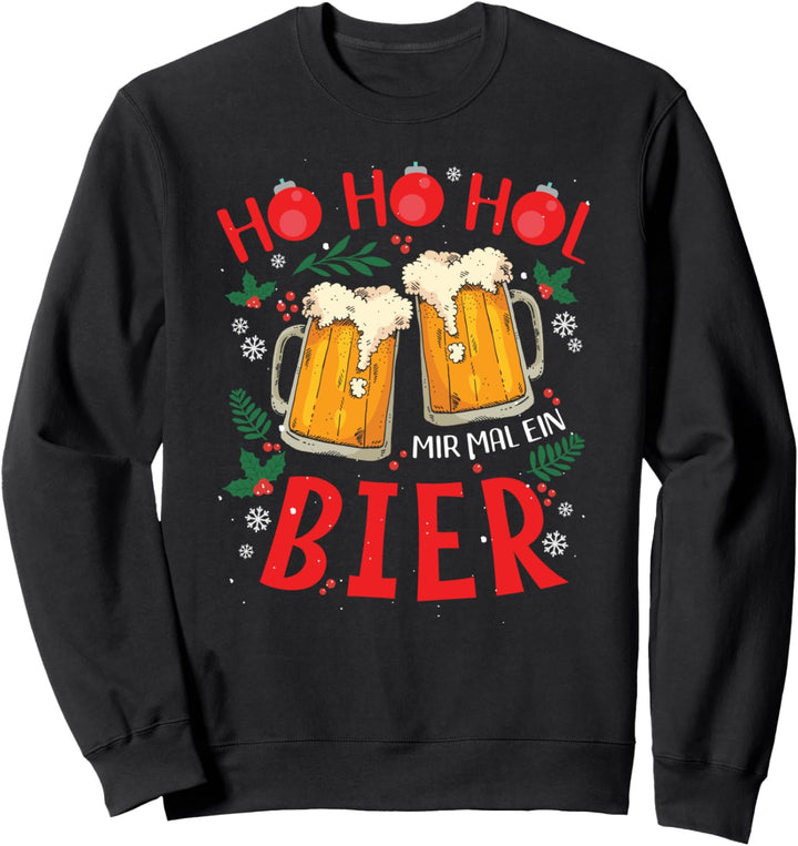 Ho Ho Hol Mir Mal Ein Bier Ugly Christmas Hohoho Sweatshirt