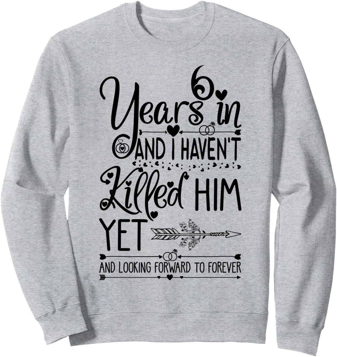 6th Wedding Anniversary for Her & Wife 6 Years of Marriage Sweatshirt