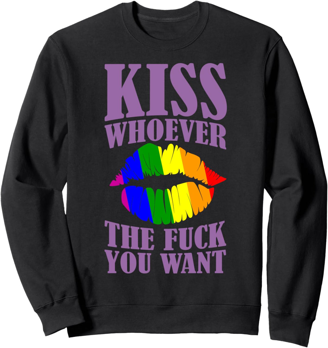 KISS WHOEVER THE F YOU WANT LGBT Pride Gay Pride Month LGBTQ Sweatshirt