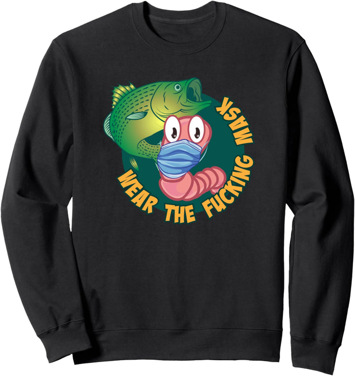Tragen Sie die verdammte Maske - Fische und verängstigte Sweatshirt