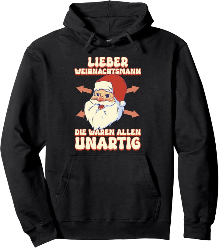 Weihnachten Lieber Weihnachtsmann Die Waren Alle Unartig Pullover Hoodie