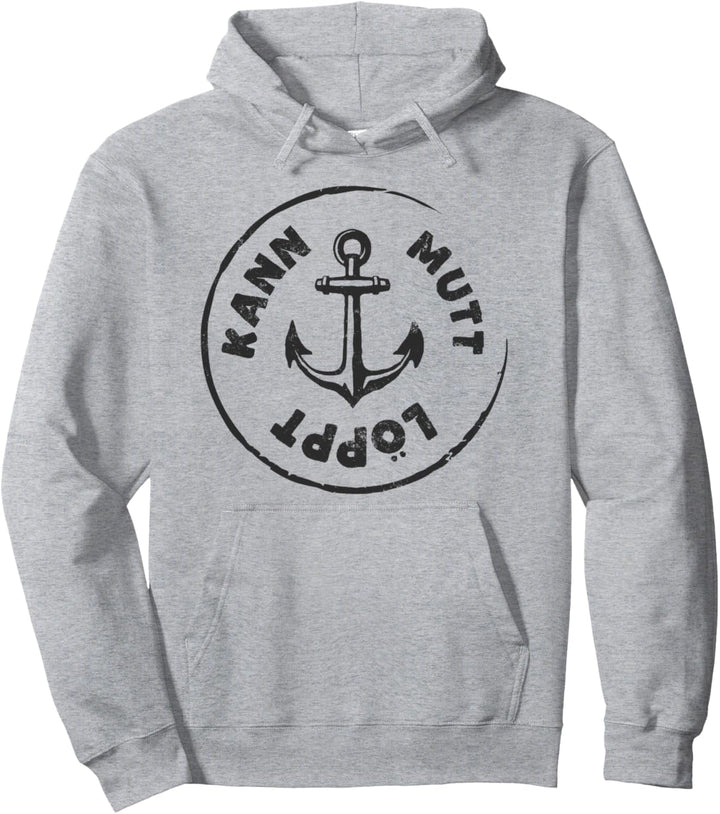 Kann Mutt Löppt I Norddeutsche Anker Boot Spruch Hamburg Pullover Hoodie