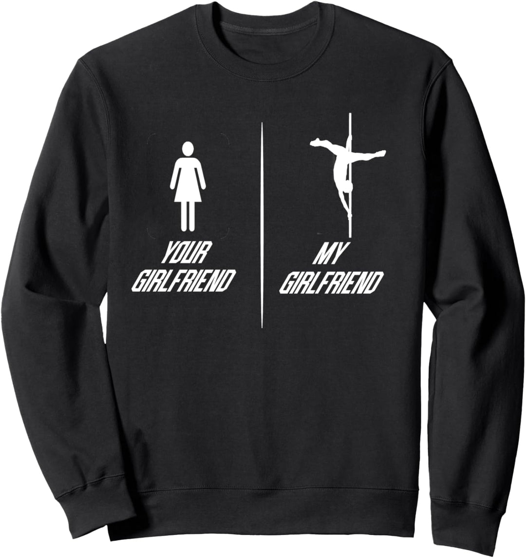 Pole Dance Deine Freundin vs meine Freundin Girlfriend Sweatshirt