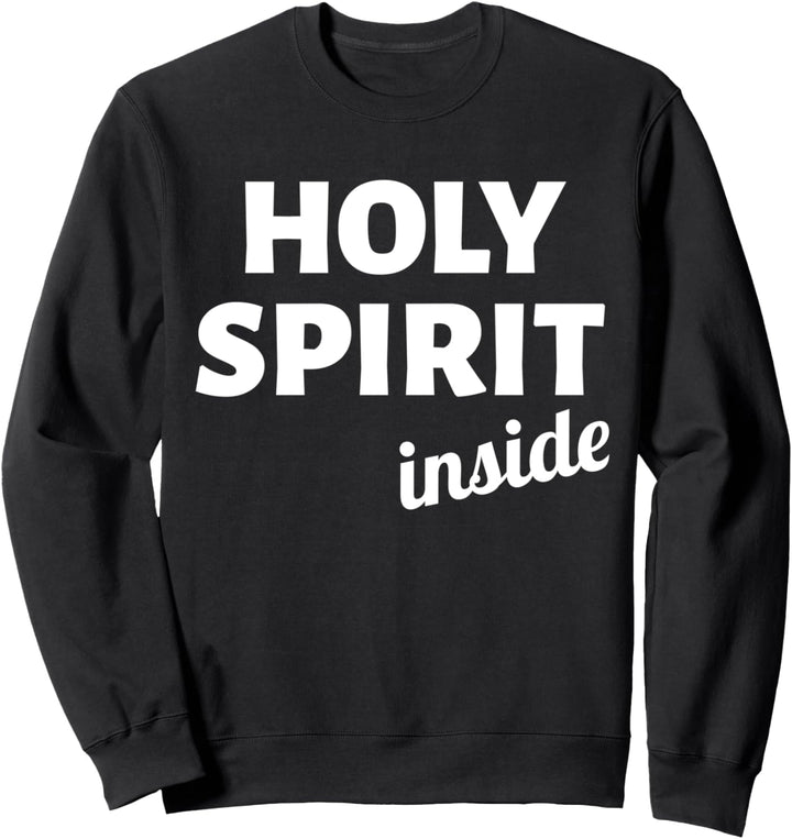 Holy Spirit inside Konfirmation Firmung Christentum Geschenk Sweatshirt