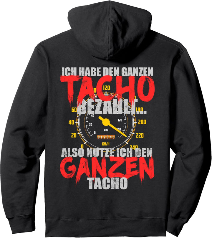 ICH HABE DEN GANZEN TACHO BEZAHLT - Spruch Motorsport Pullover Hoodie