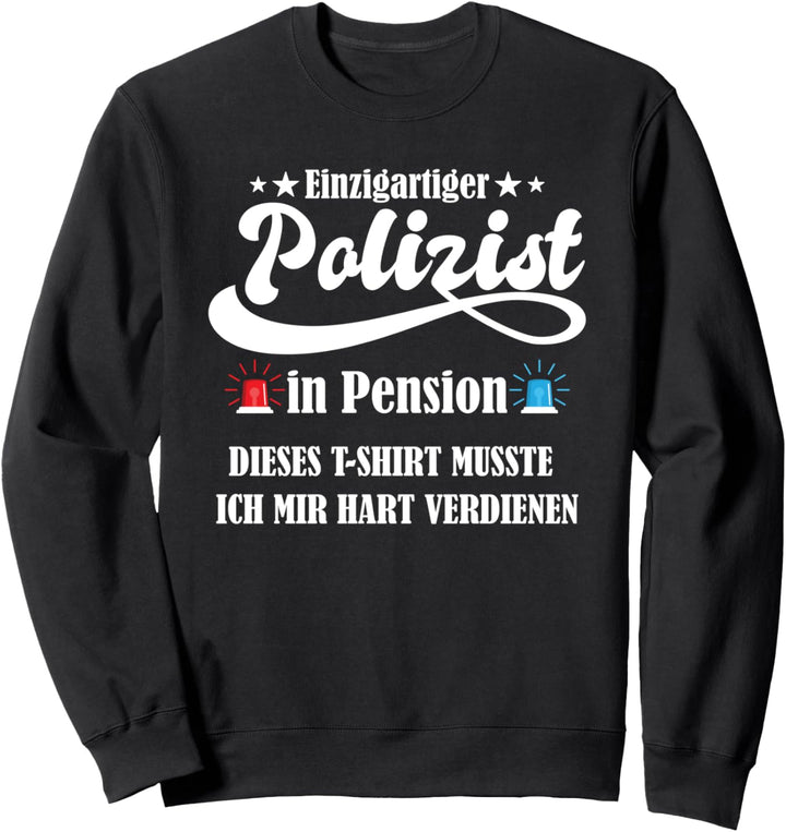 Polizist in Pension Abschied Pensionierung Polizei Ruhestand Sweatshirt