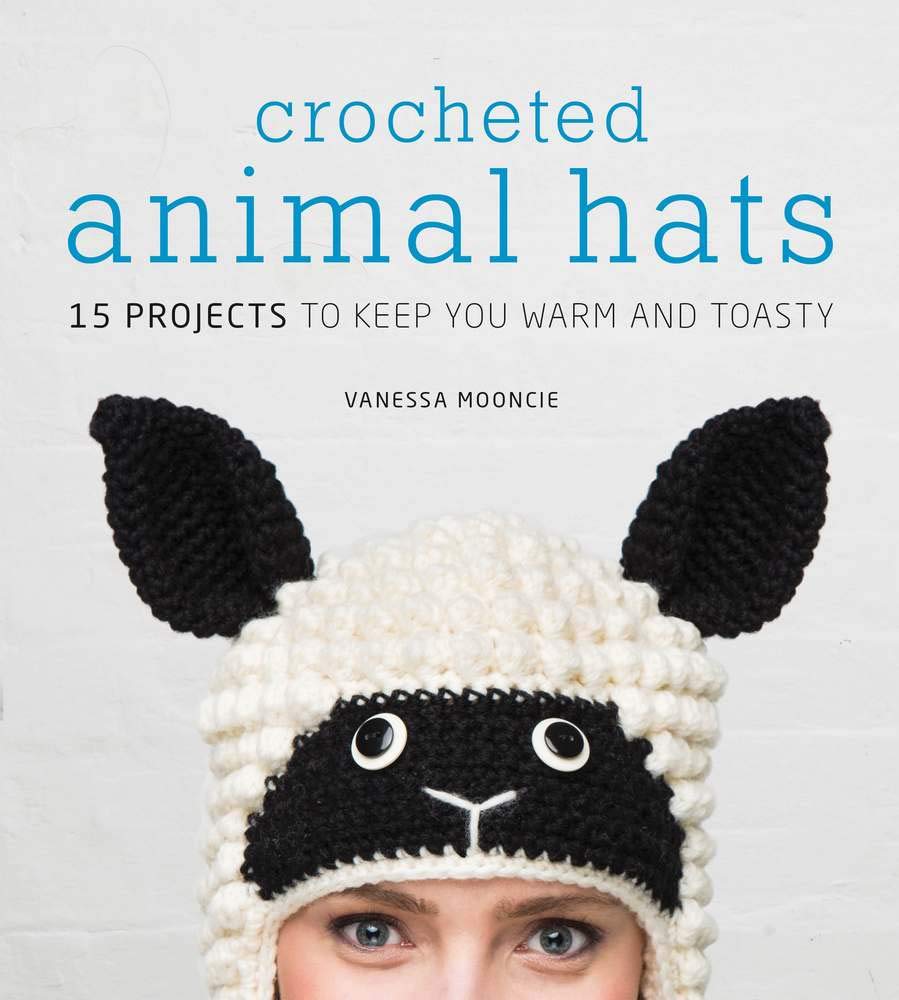 Crocheted Animal Hats: 15 Projects to Keep You Warm and Toasty, Taschenbuch
