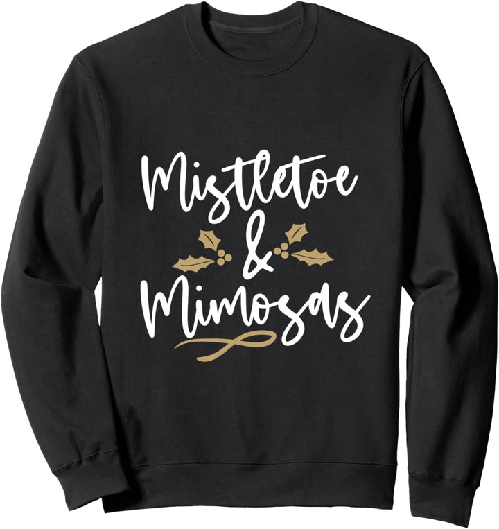 Mistelzweig und Mimosas Fun Christmas Brunch Holiday Sweatshirt