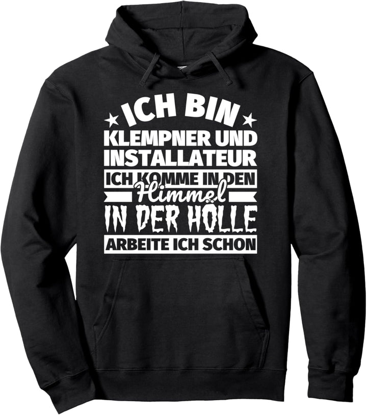 Klempner und Installateur lustiger Spruch Geschenk - Ich bin Pullover Hoodie