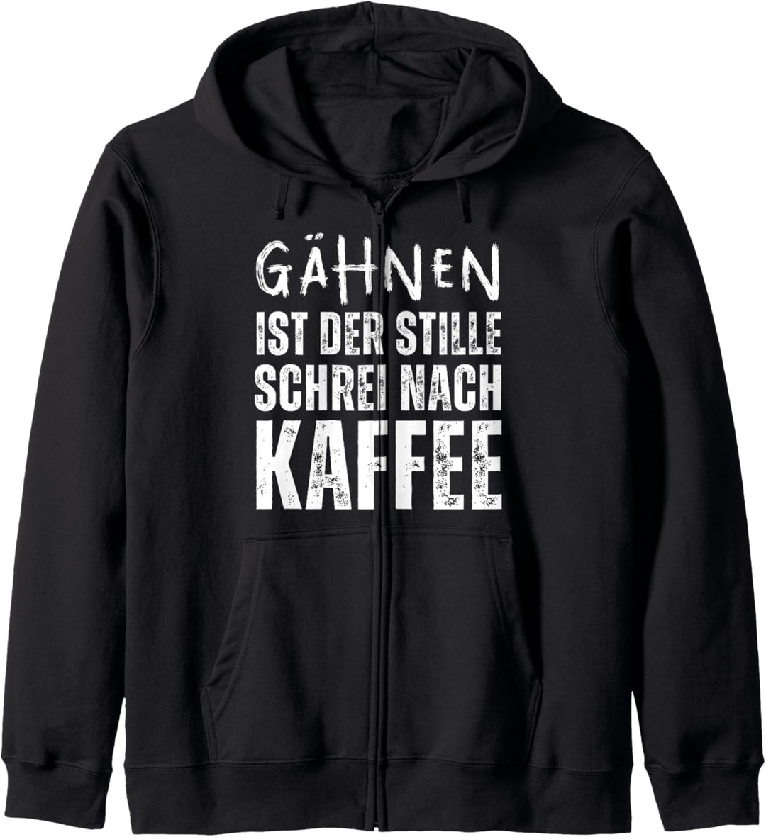 Gähnen ist der stille Schrei nach Kaffee Lustiger Spruch Kapuzenjacke