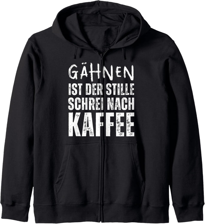 Gähnen ist der stille Schrei nach Kaffee Lustiger Spruch Kapuzenjacke