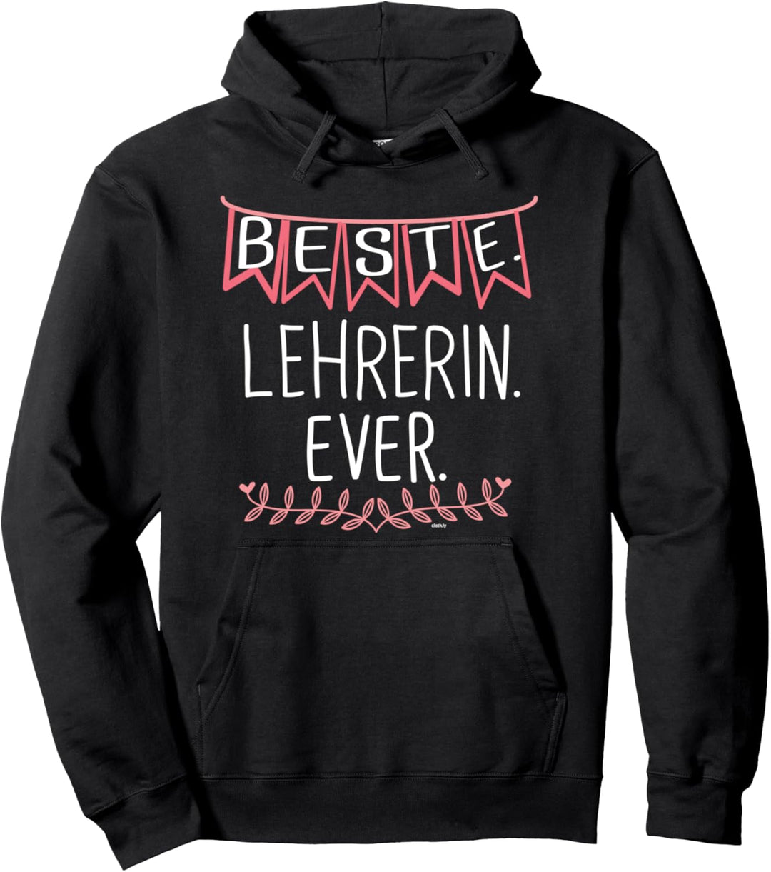 Beste Lehrerin Ever Geschenk Idee Klassenlehrerin Pullover Hoodie