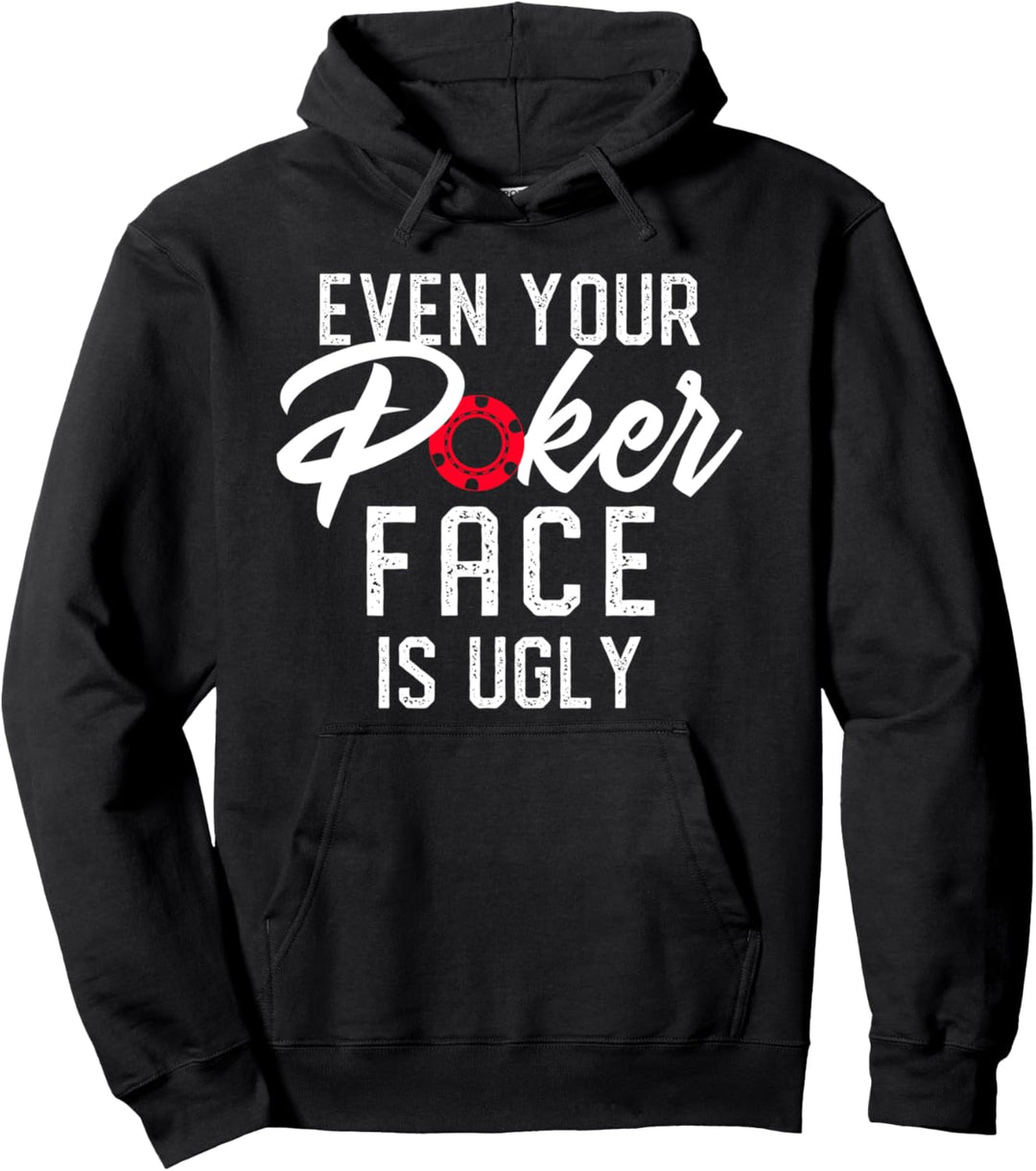 Even your poker face is ugly - Poker Pullover Hoodie