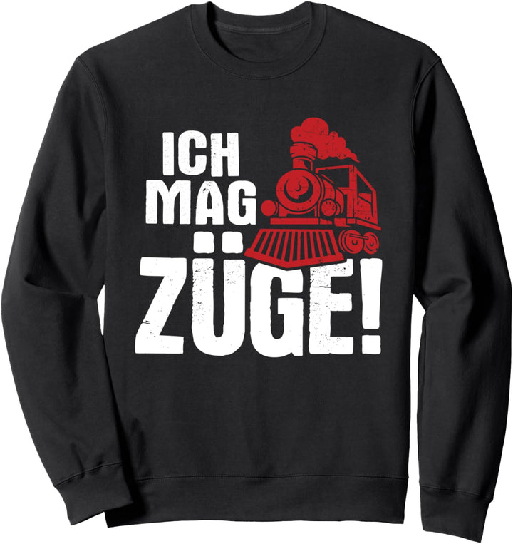 Ich mag Züge Zugführer Eisenbahner Lokomotive Spruch Sweatshirt