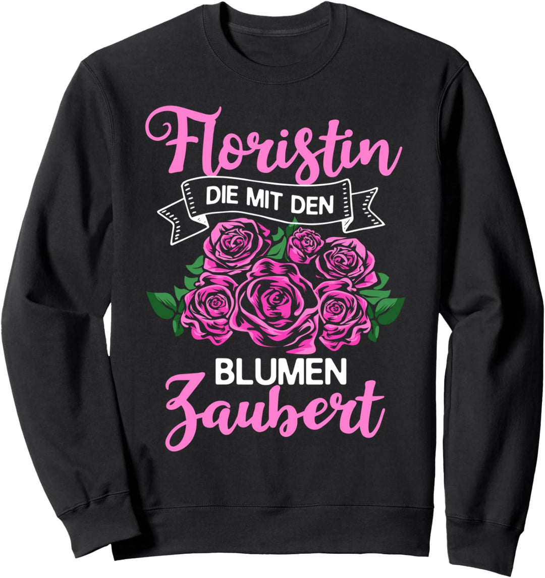 Floristik Blumen Floristen Blumenstrauss Dekoration Florist Sweatshirt