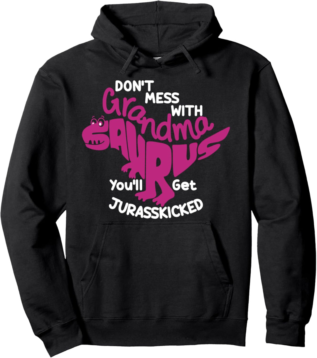 Lustiger Dinosaurier Don't Mess With Grandmasaurus Pullover Hoodie