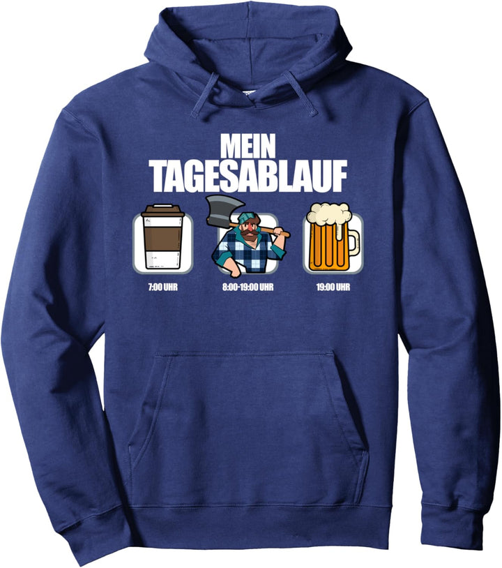 Forstwirt Holzfäller Mein Tagesablauf Pullover Hoodie