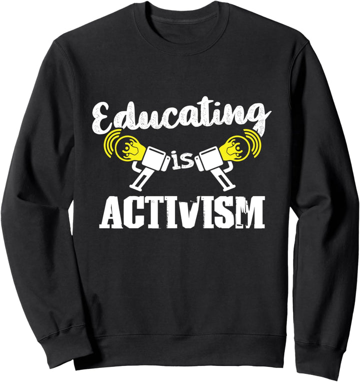 Erziehung ist Aktivismus - Lustige Gabe der Erziehung Sweatshirt
