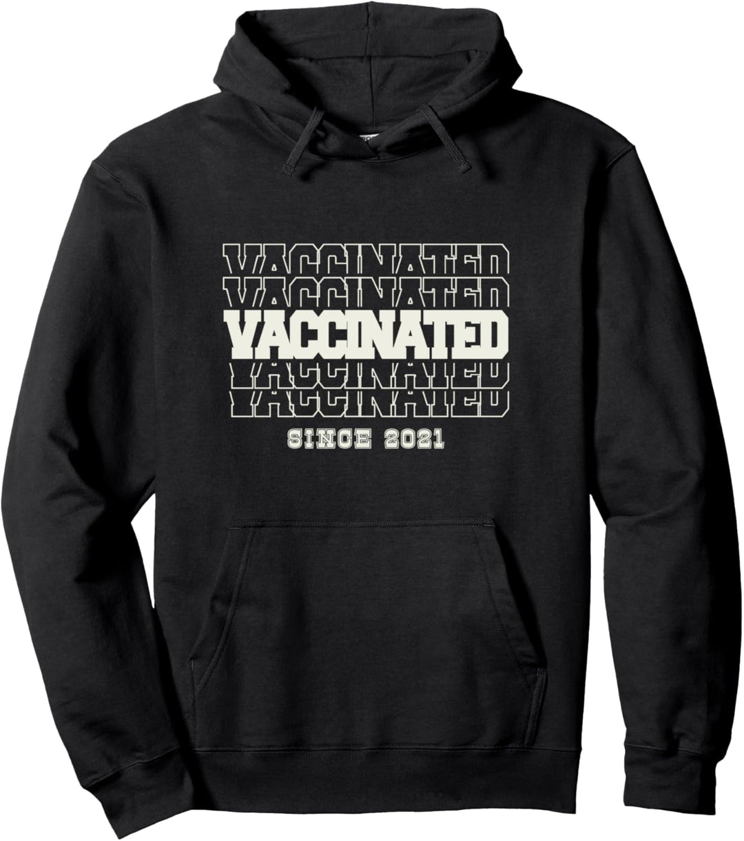 Vaccinated Since 2021 Pullover Hoodie