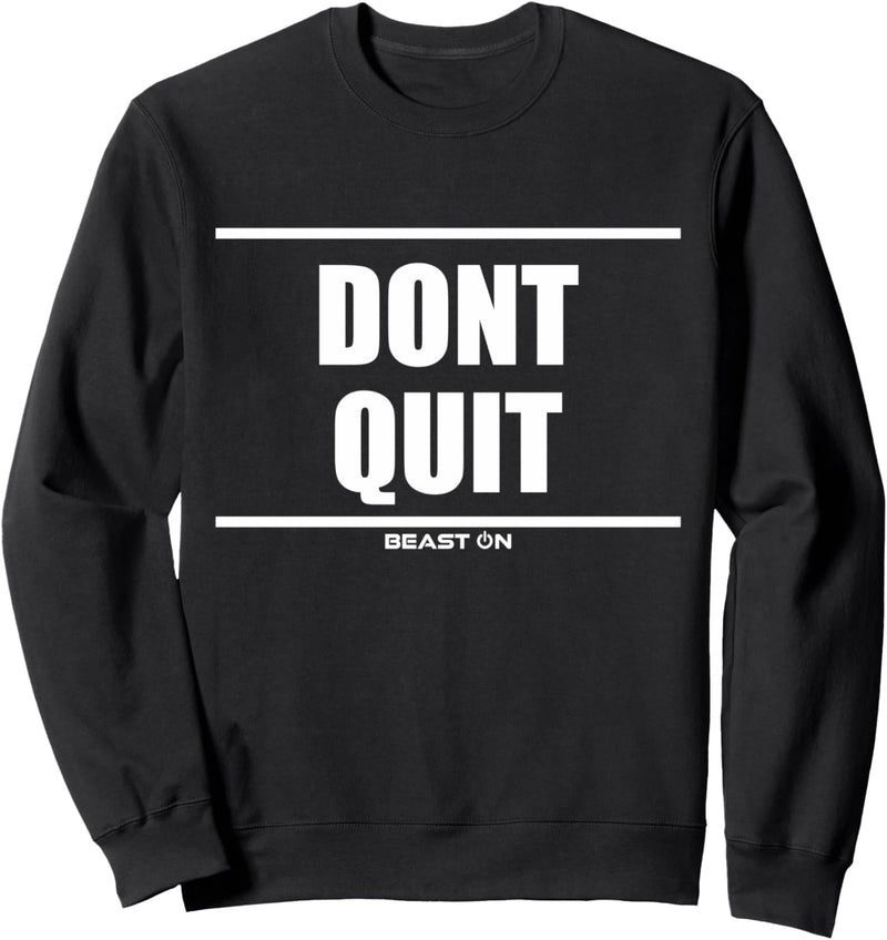 Do not Quit Bodybuilding Gains Gym Fitness Motivation Spruch Sweatshirt