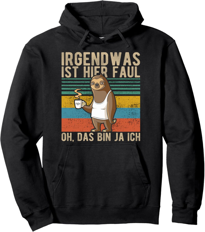 Irgendwas ist hier faul lustiger Faultier Büro Kollegen Pullover Hoodie