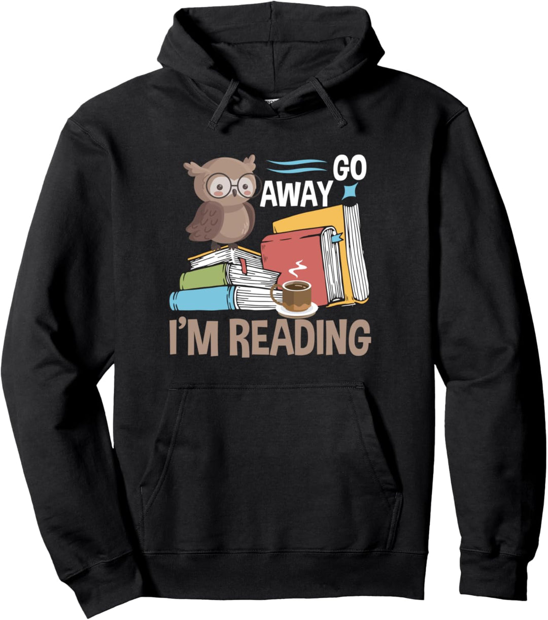 Lesen Go Away I'm Reading Bücherwurm Pullover Hoodie