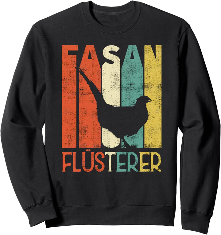 Lustiges Fasan Flüsterer Retro Vogel Jäger Sweatshirt