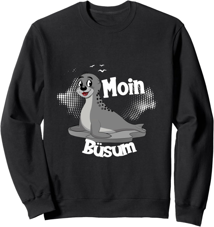 Büsum mit Seehund für Nordseeküste an Küste und Meer Sweatshirt