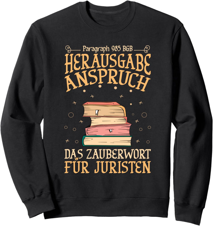 Lustiger Jura Juristen Spruch Sweatshirt