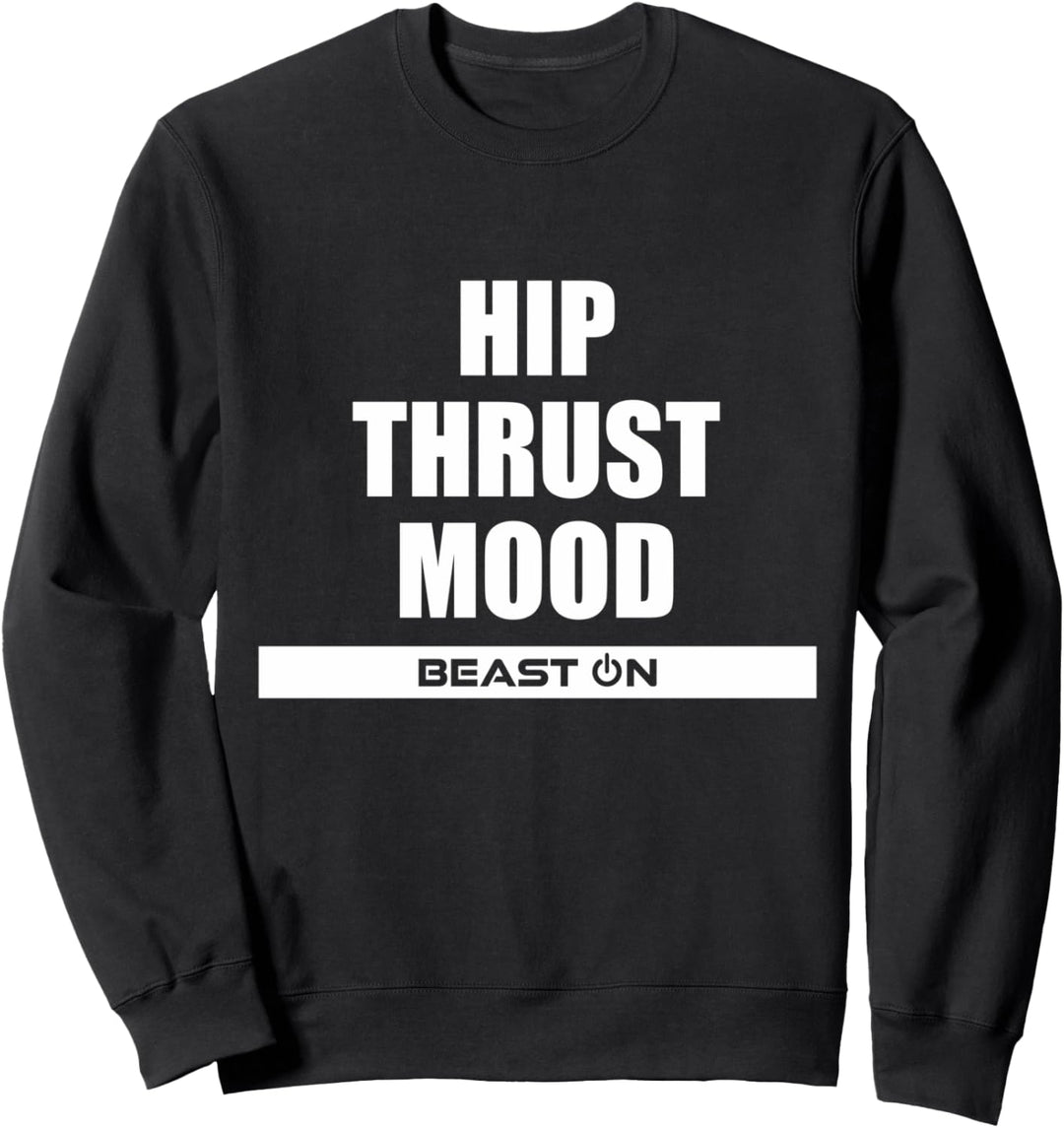 Hip Thrust Mood Gym Fitness Workout Bodybuilding Gainz Sweatshirt