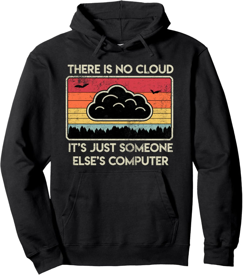 There Is No Cloud Retro Hobby Computer Video Gaming Gift Pullover Hoodie