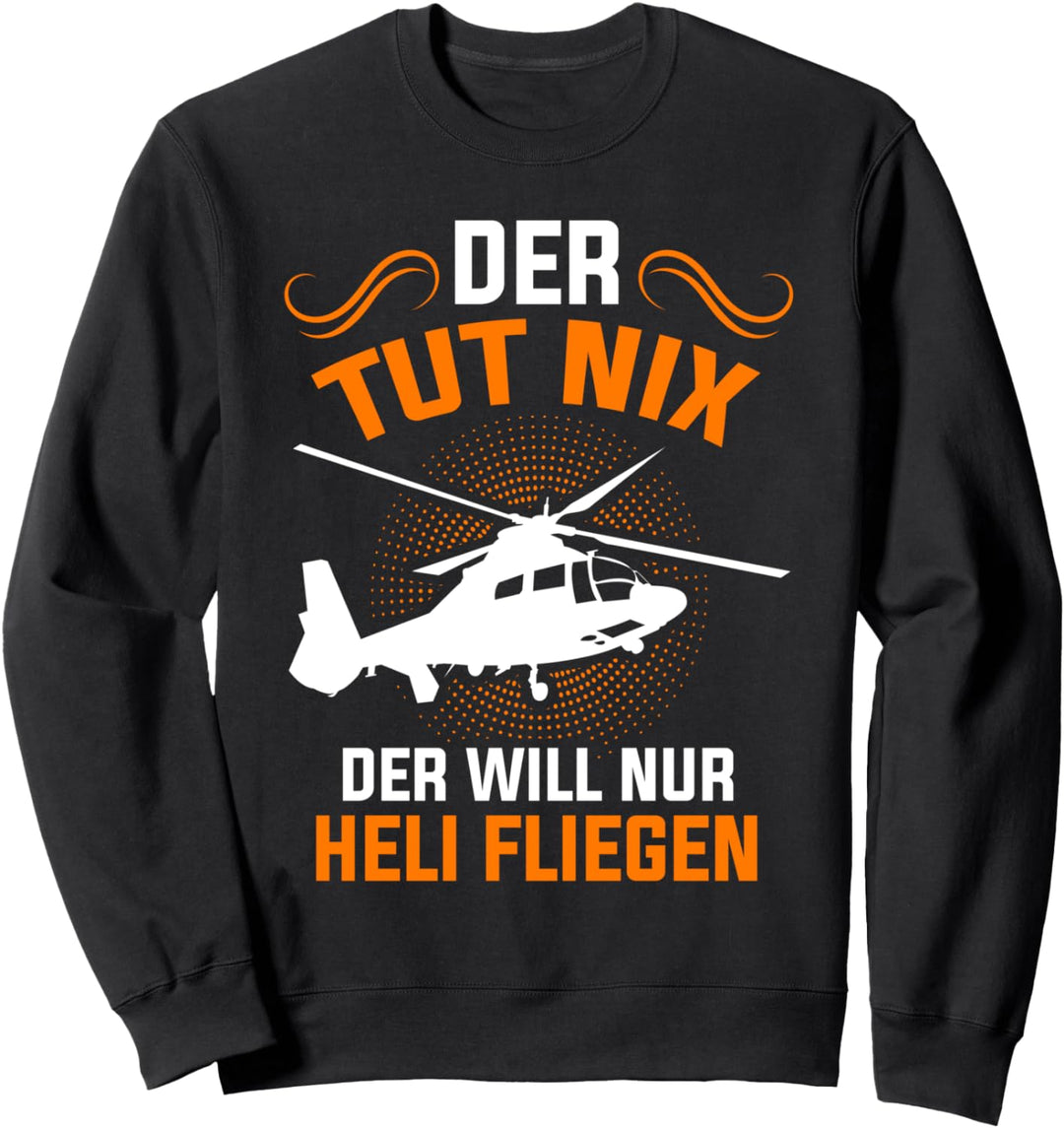 Heli Helikopter Hubschrauber Pilot Sweatshirt