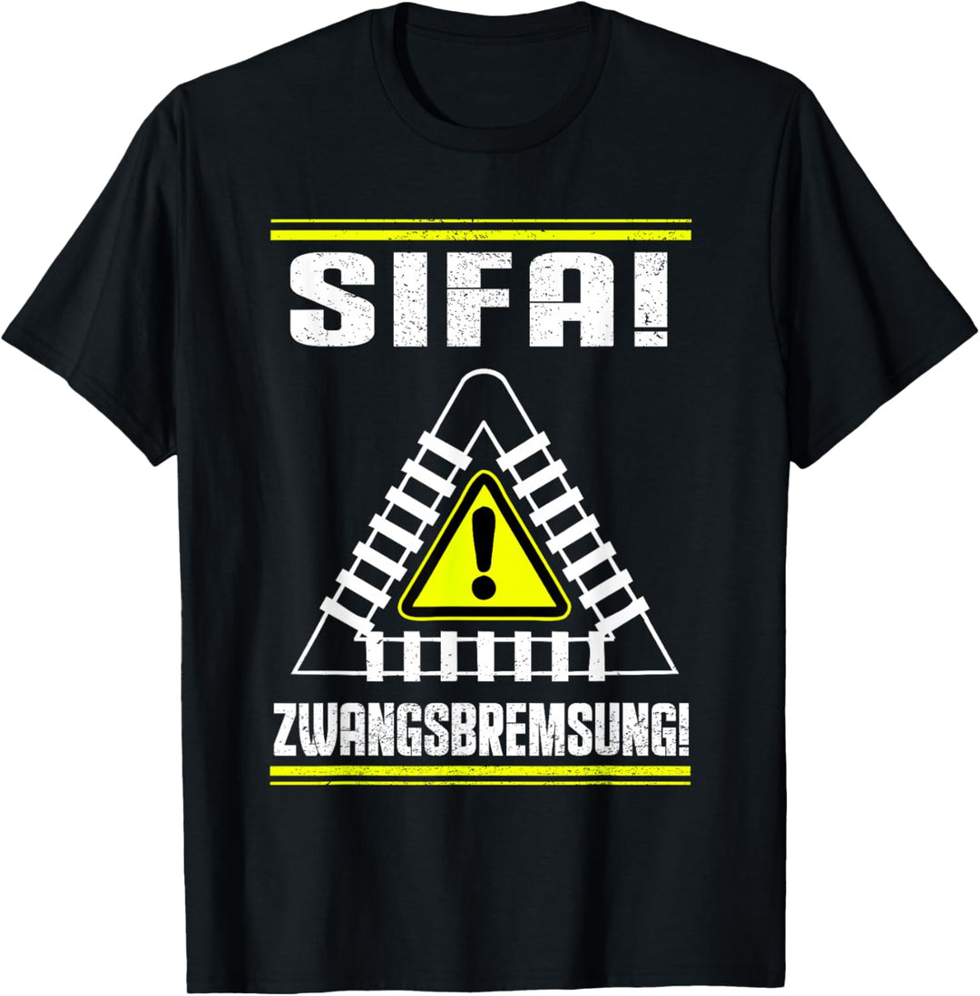 Sifa! Zwangsbremsung! Lustiges Lokführer Triebfahrzeugführer T-Shirt
