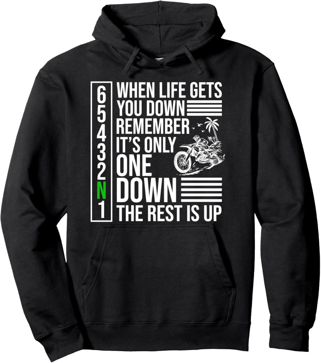 When Life Gets You Down It's only one down the rest is up Pullover Hoodie