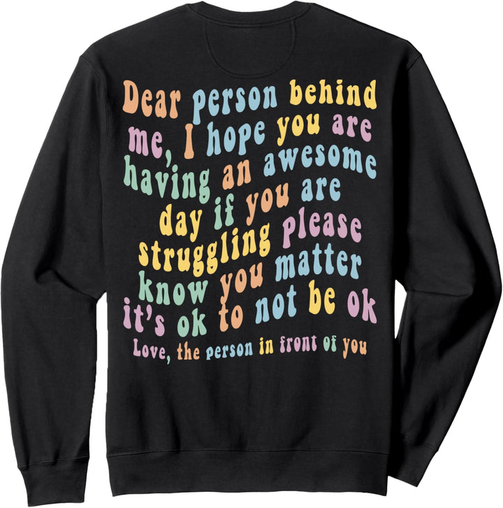 Liebe Person hinter mir Sweatshirt