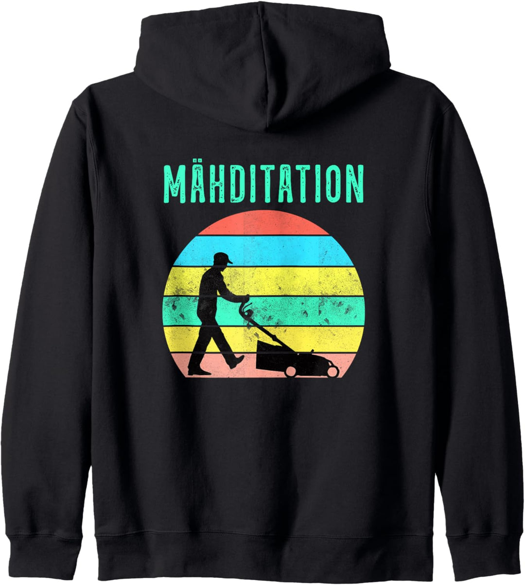 Rasenmähen MÄHDITATION Rasenmäher Hobbygärtner Gartenarbeit Kapuzenjacke