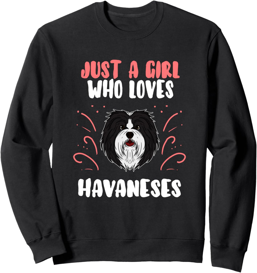 Just A Girl Who Loves Havaneses Hunde Hundehalter Sweatshirt