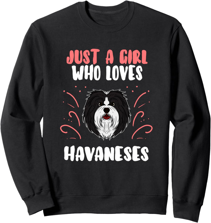 Just A Girl Who Loves Havaneses Hunde Hundehalter Sweatshirt