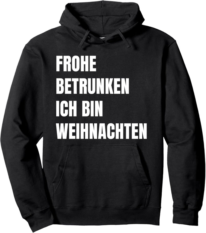 Frohe Betrunken Ich Bin Weihnachten Pullover Hoodie