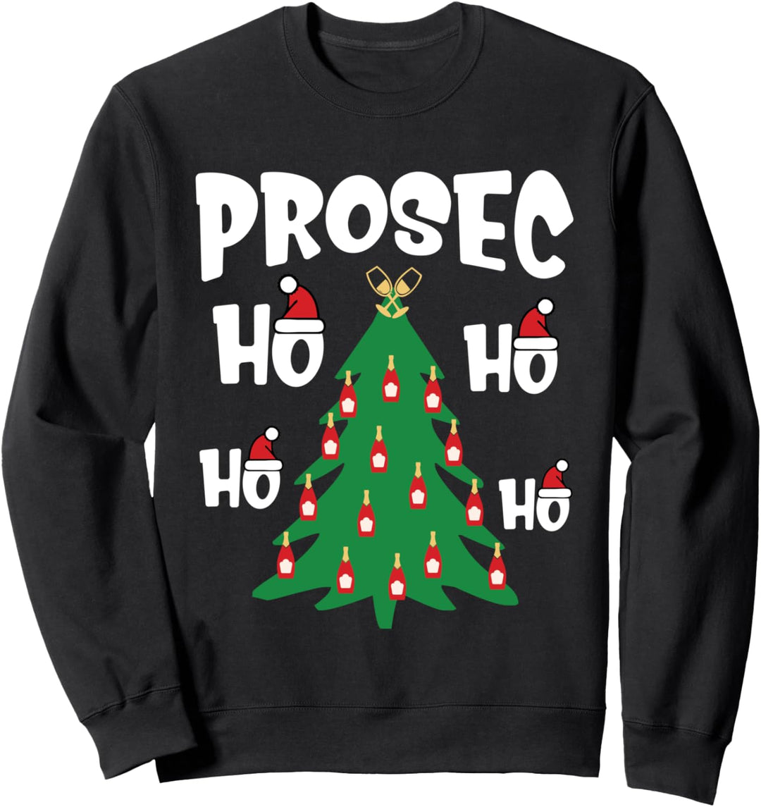 Prosecco Ho Ho Ho Funny Christmas Wine Prosec-Ho Prosec ho Sweatshirt