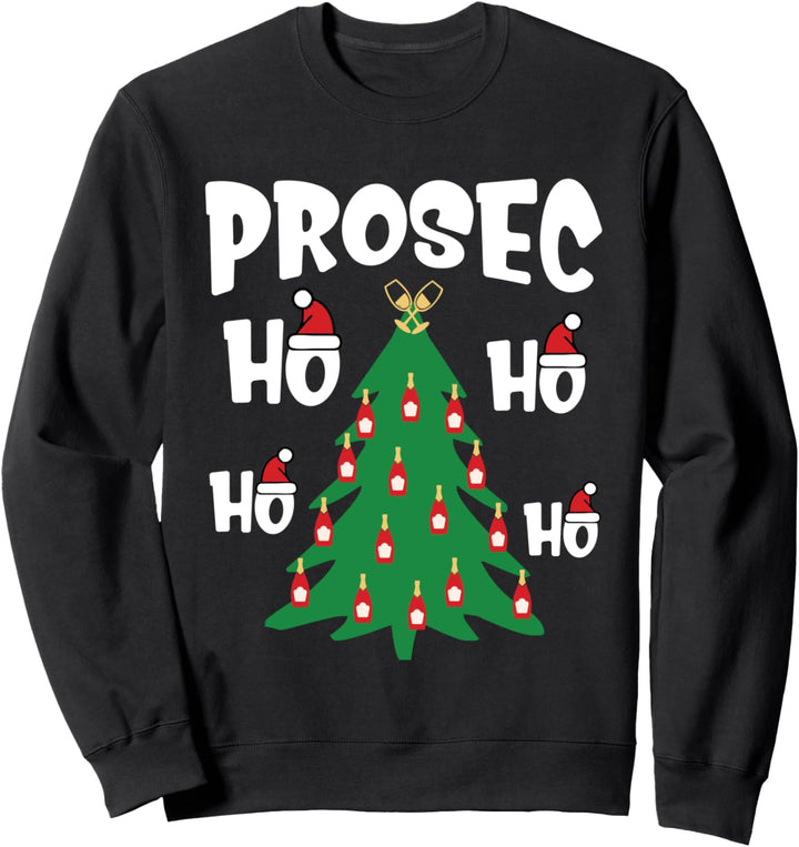 Prosecco Ho Ho Ho Funny Christmas Wine Prosec-Ho Prosec ho Sweatshirt
