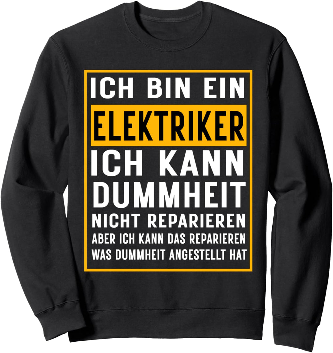 Elektriker Elektroniker Meister- Dummheit nicht reparieren Sweatshirt