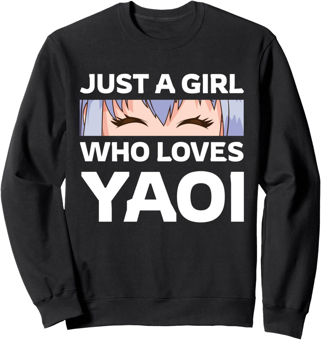 Just A Girl Who Loves Yaoi Manga Anime Girl Eyes Fujoshi Sweatshirt