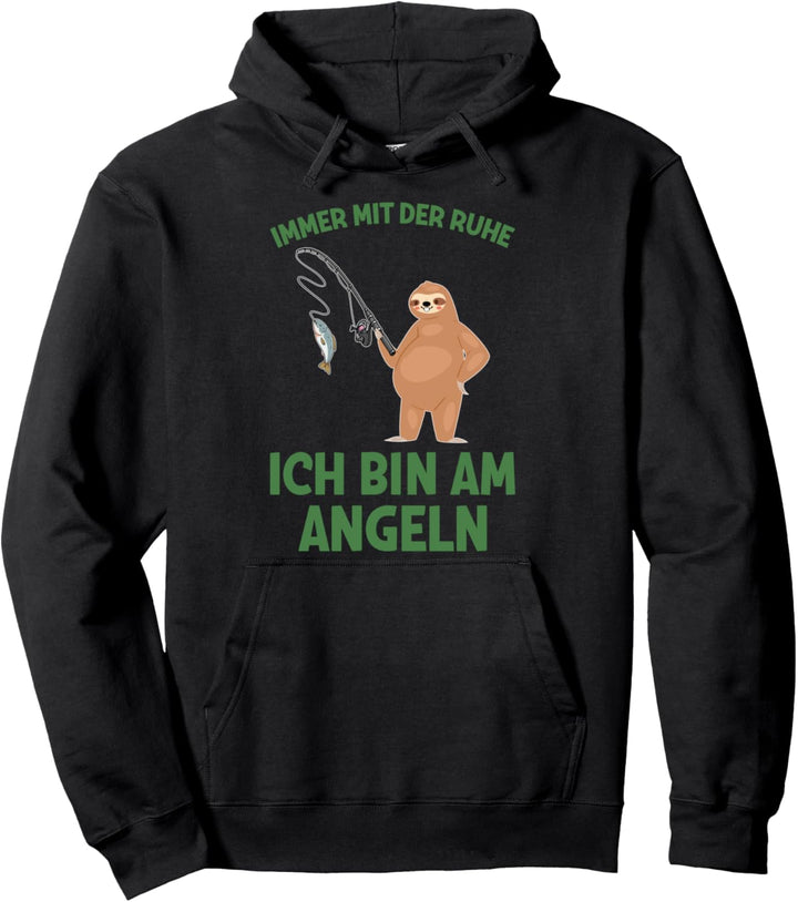 Immer Mit Der Ruhe Ich Bin Am Angeln Angler Spruch Pullover Hoodie