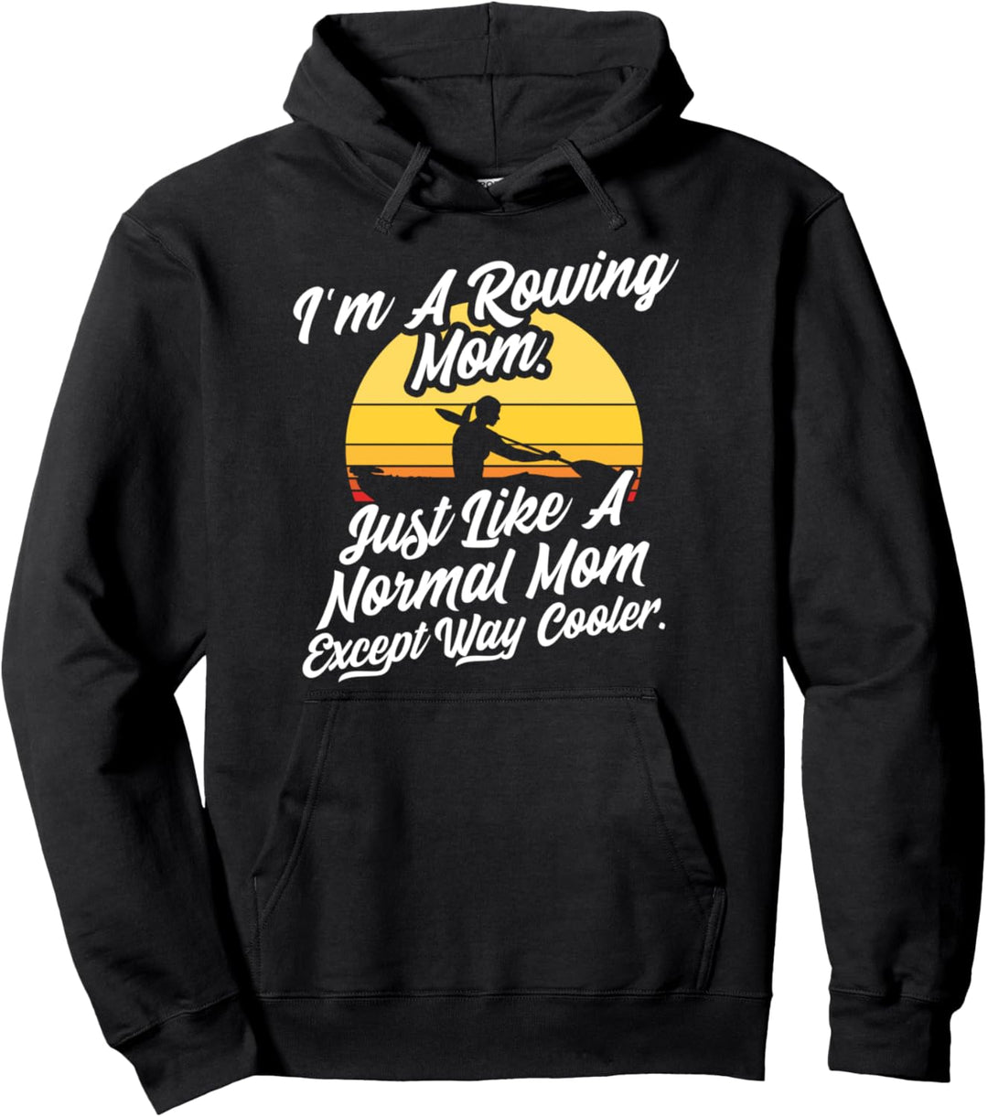 I'm A Rowing Mom Mama Mutter Kajak Kanu Paddeln Ruderer Pullover Hoodie