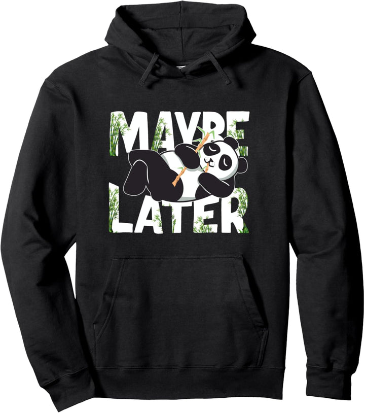 Maybe Later Panda Pullover Hoodie