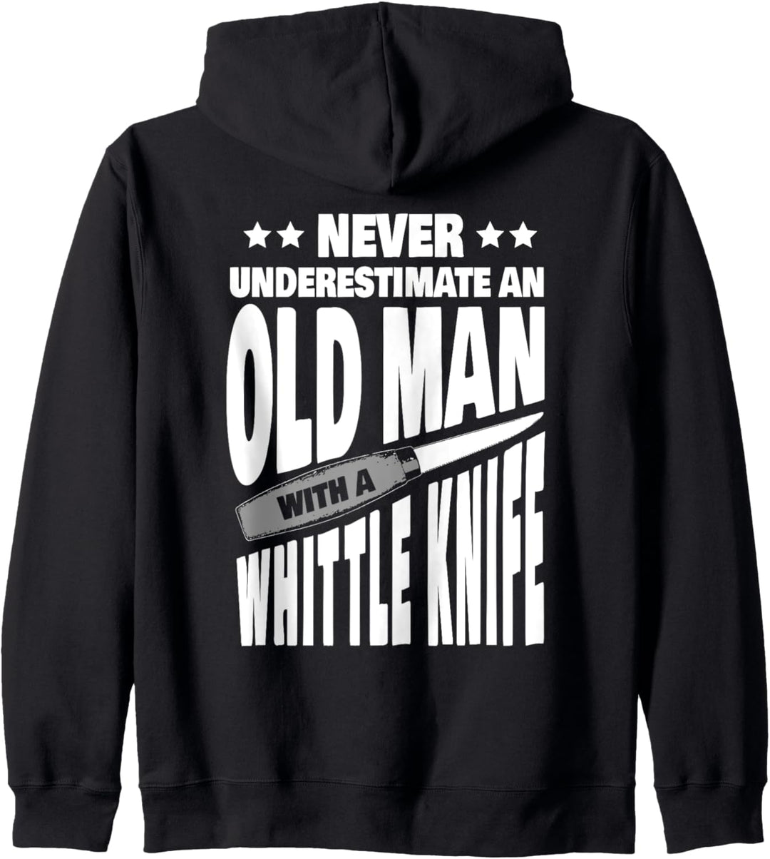 Never Underestimate an Old Man with a Whittle Knife Dad Kapuzenjacke